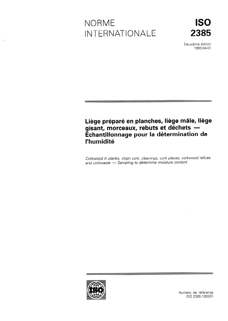 ISO 2385:1993 - Liège préparé en planches, liège mâle, liège gisant, morceaux, rebuts et déchets — Échantillonnage pour la détermination de l'humidité
Released:4/8/1993
