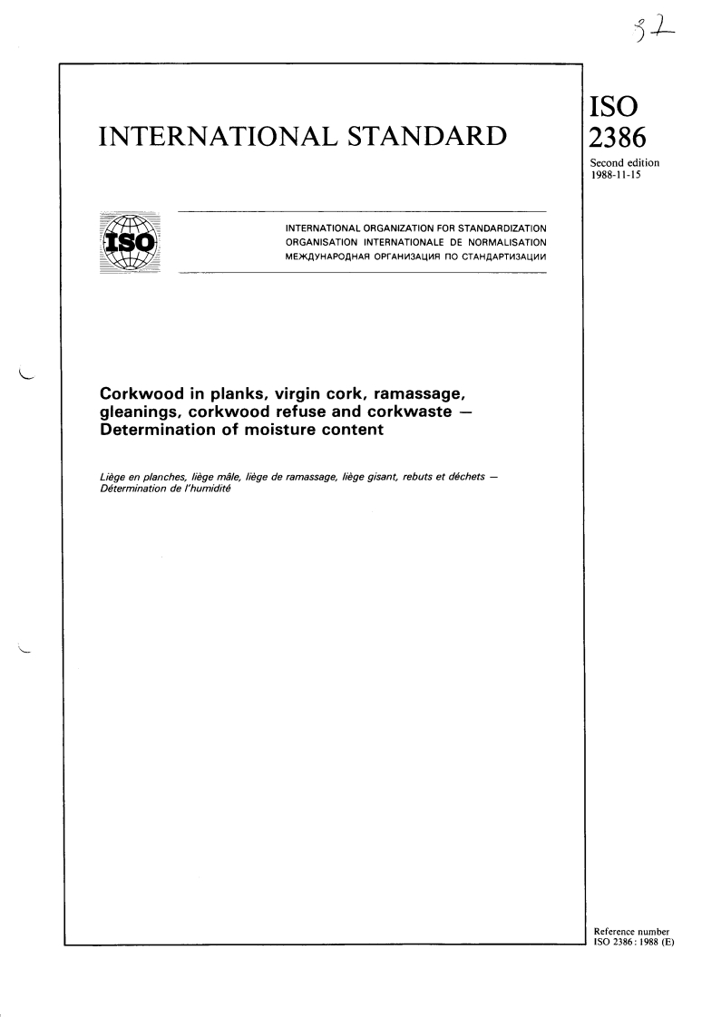 ISO 2386:1988 - Corkwood in planks, virgin cork, ramassage, gleanings, corkwood refuse and corkwaste — Determination of moisture content
Released:11/17/1988