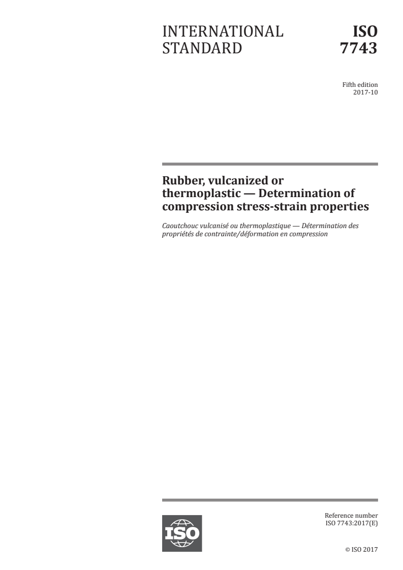 ISO 7743:2017 - Rubber, vulcanized or thermoplastic — Determination of compression stress-strain properties
Released:10/24/2017