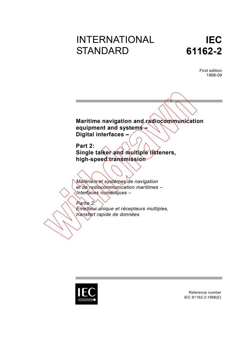 IEC 61162-2:1998 - Maritime navigation and radiocommunication equipment and systems - Digital interfaces - Part 2: Single talker and multiple listeners, high-speed transmission
Released:9/11/1998
Isbn:2831845041