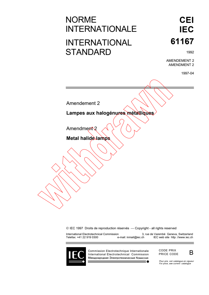 IEC 61167:1992/AMD2:1997 - Amendment 2 - Metal halide lamps
Released:4/28/1997
Isbn:2831838053