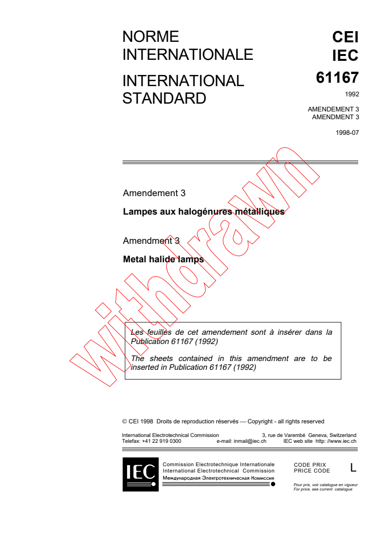 IEC 61167:1992/AMD3:1998 - Amendment 3 - Metal halide lamps
Released:7/30/1998
Isbn:2831844533