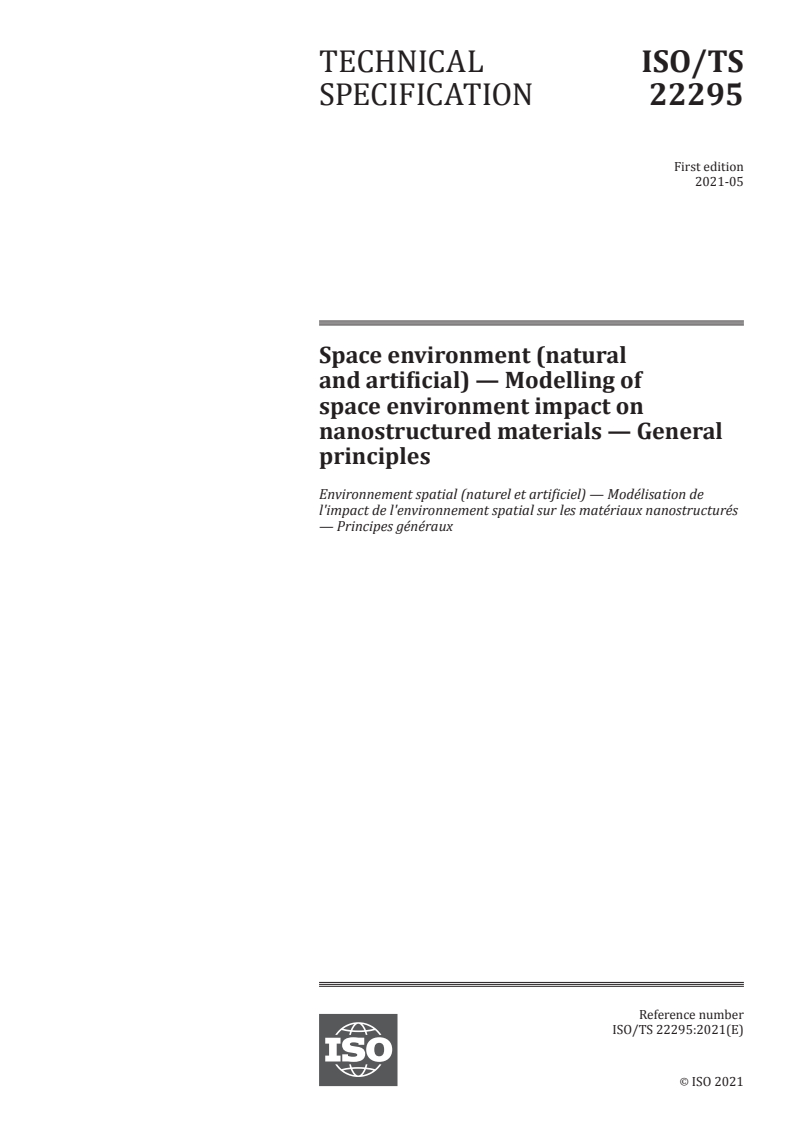 ISO/TS 22295:2021 - Space environment (natural and artificial) — Modelling of space environment impact on nanostructured materials — General principles
Released:5/24/2021