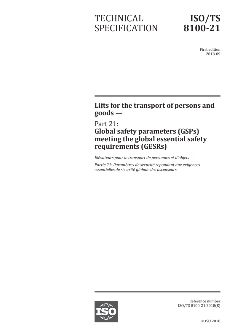 ISO/TS 8100-21:2018 - Lifts for the transport of persons and goods — Part 21: Global safety parameters (GSPs) meeting the global essential safety requirements (GESRs)
Released:9/21/2018