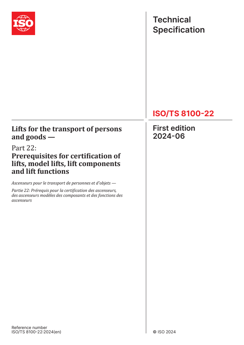 ISO/TS 8100-22:2024 - Lifts for the transport of persons and goods — Part 22: Prerequisites for certification of lifts, model lifts, lift components and lift functions
Released:19. 06. 2024