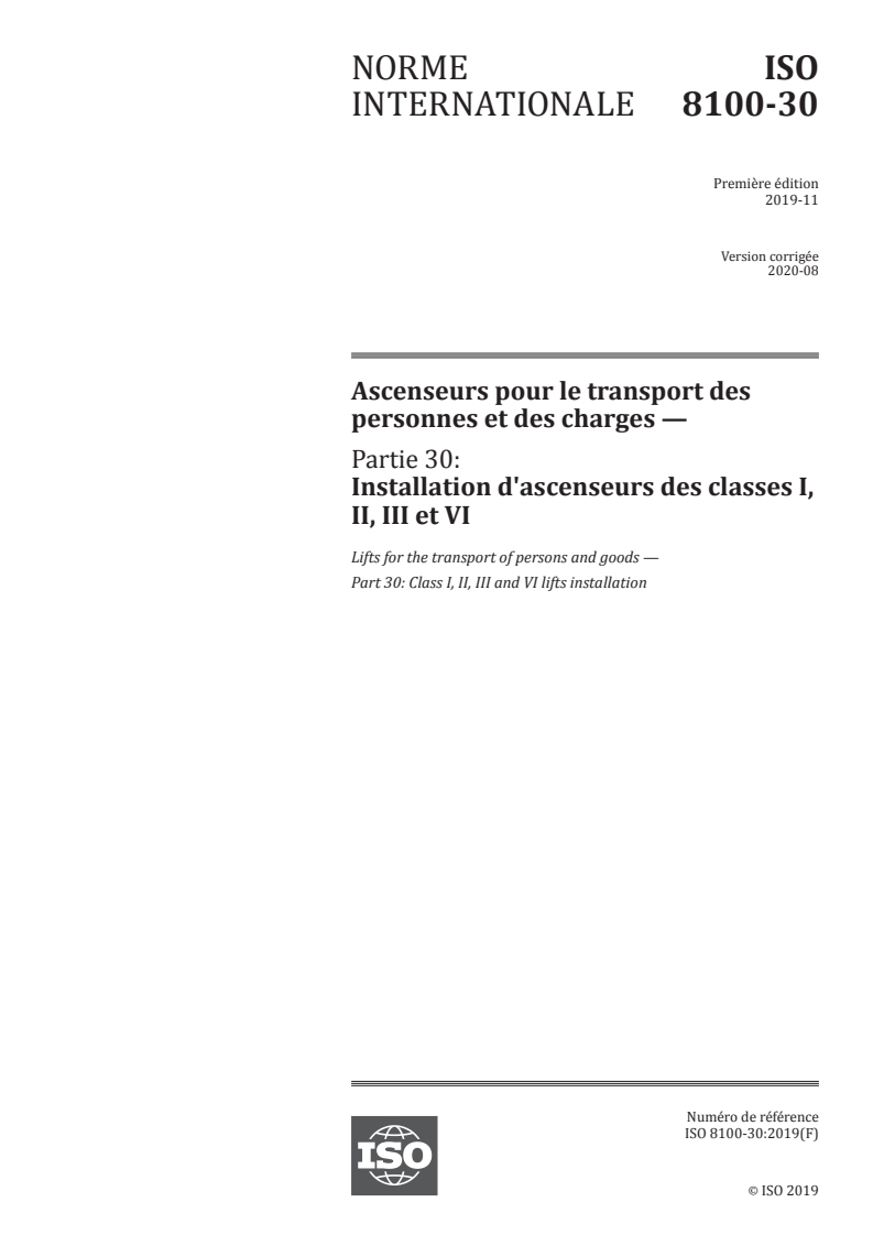 ISO 8100-30:2019 - Ascenseurs pour le transport des personnes et des charges — Partie 30: Installation d'ascenseurs des classes I, II, III et VI
Released:8/19/2020