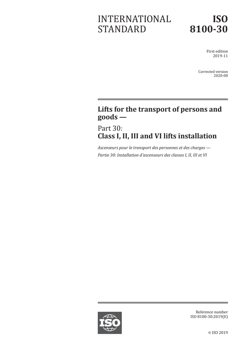 ISO 8100-30:2019 - Lifts for the transport of persons and goods — Part 30: Class I, II, III and VI lifts installation
Released:8/19/2020