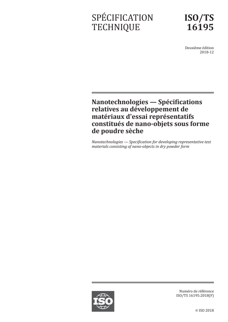 ISO/TS 16195:2018 - Nanotechnologies — Spécifications relatives au développement de matériaux d'essai représentatifs constitués de nano-objets sous forme de poudre sèche
Released:12/12/2018