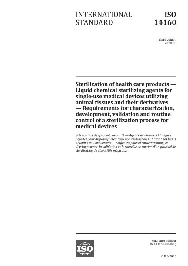 ISO 14160:2020 - Sterilization of health care products -- Liquid chemical sterilizing agents for single-use medical devices utilizing animal tissues and their derivatives -- Requirements for characterization, development, validation and routine control of a sterilization process for medical devices