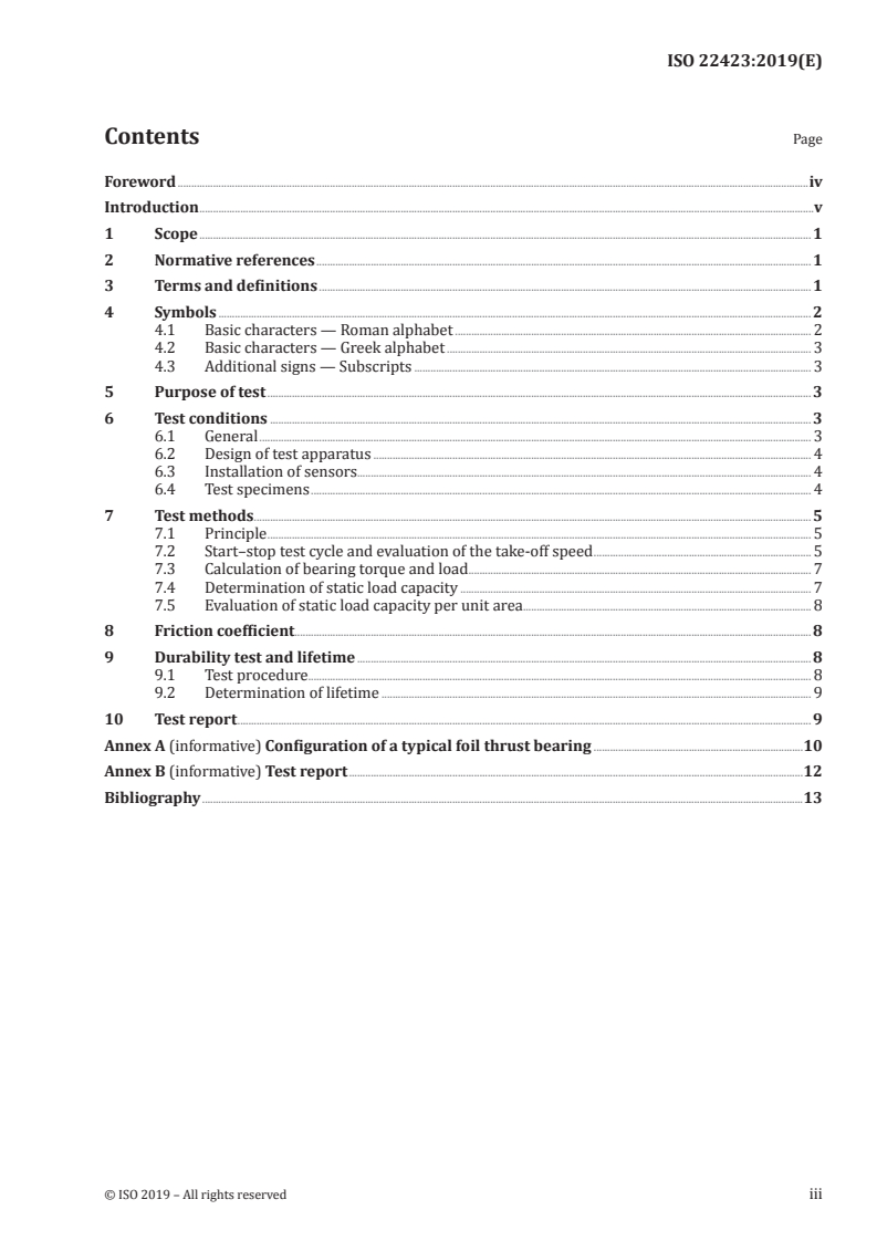 ISO 22423:2019 - Foil bearings — Performance testing of foil thrust bearings  — Testing of static load capacity, bearing torque, friction coefficient and lifetime
Released:1/7/2019