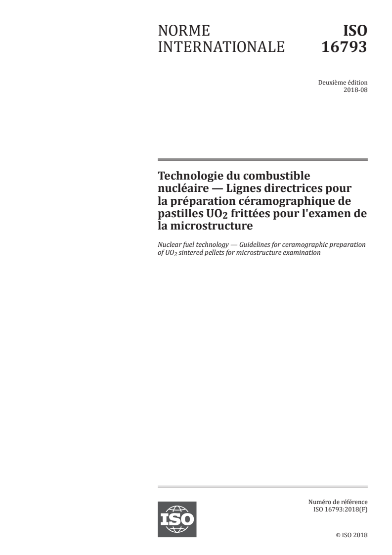 ISO 16793:2018 - Technologie du combustible nucléaire — Lignes directrices pour la préparation céramographique de pastilles UO2 frittées pour l'examen de la microstructure
Released:7/31/2018