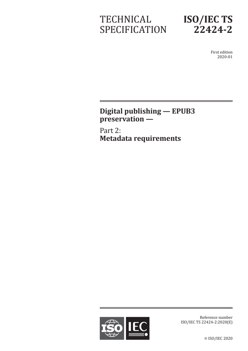 ISO/IEC TS 22424-2:2020 - Digital publishing — EPUB3 preservation — Part 2: Metadata requirements
Released:1/29/2020