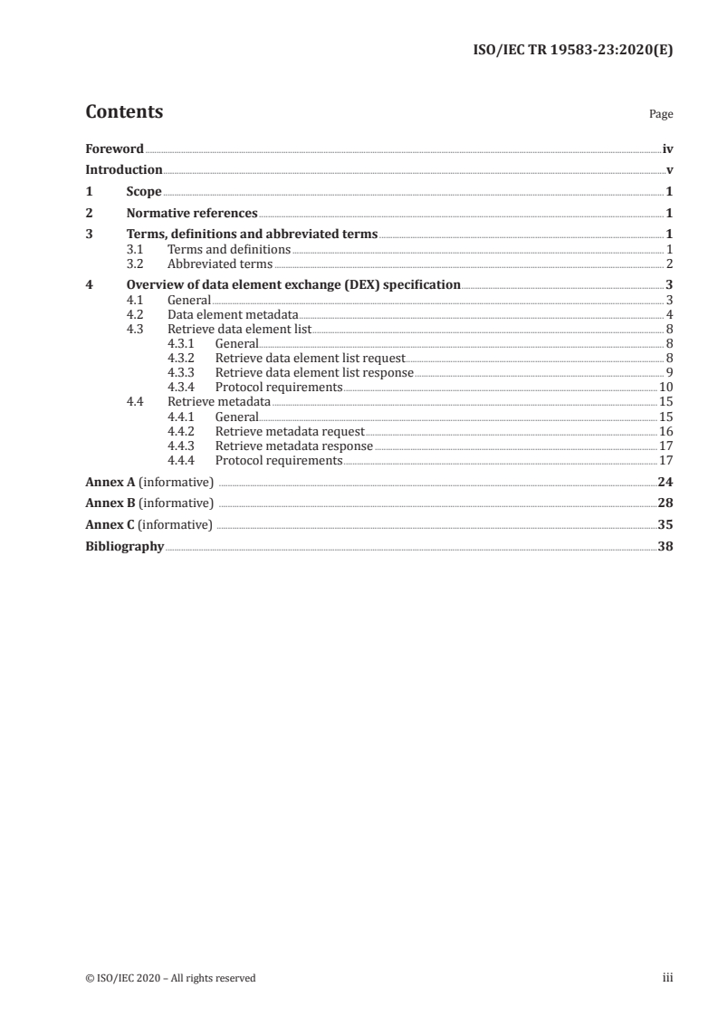 ISO/IEC TR 19583-23:2020 ISO/IEC TR 19583-23:2020 - Information technology — Concepts and usage of metadata — Part 23: Data element exchange (DEX) for a subset of ISO/IEC 11179-3
Released:6/29/2020 - Page 3 preview