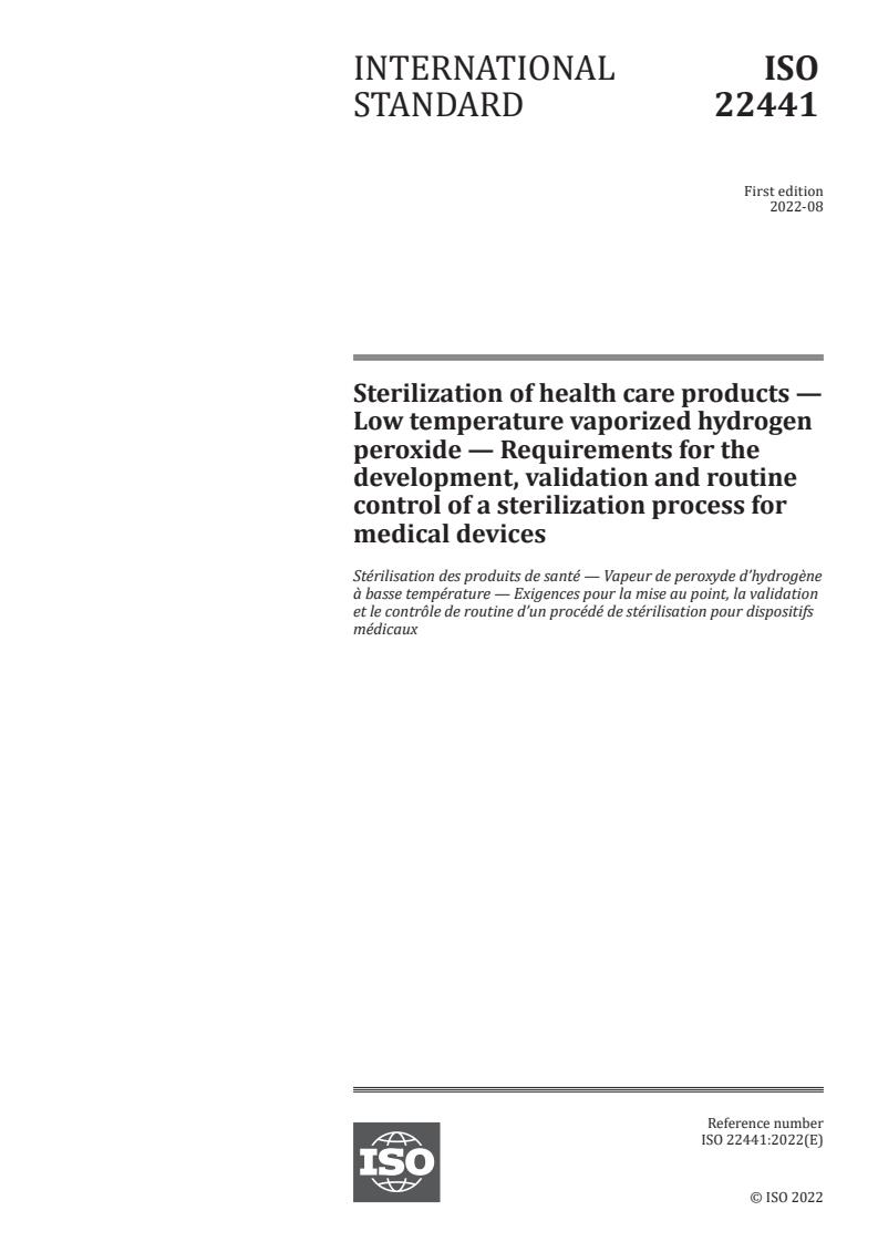 ISO 22441:2022 - Sterilization of health care products — Low temperature vaporized hydrogen peroxide — Requirements for the development, validation and routine control of a sterilization process for medical devices
Released:26. 08. 2022
