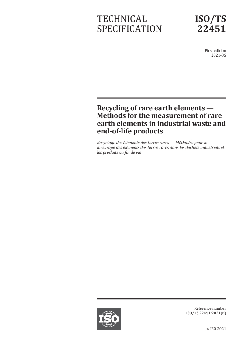 ISO/TS 22451:2021 - Recycling of rare earth elements — Methods for the measurement of rare earth elements in industrial waste and end-of-life products
Released:5/25/2021