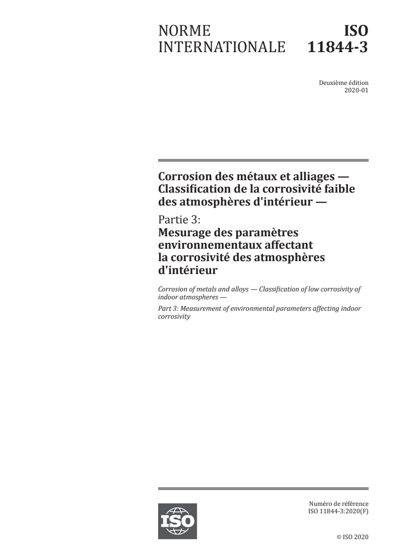 ISO 11844-3:2020 - Corrosion des métaux et alliages — Classification de la corrosivité faible des atmosphères d'intérieur — Partie 3: Mesurage des paramètres environnementaux affectant la corrosivité des atmosphères d'intérieur
Released:1/7/2020