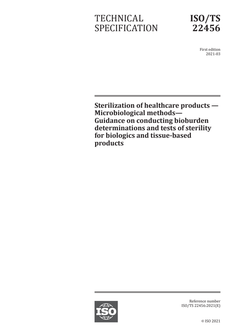 ISO/TS 22456:2021 - Sterilization of healthcare products — Microbiological methods— Guidance on conducting bioburden determinations and tests of sterility for biologics and tissue-based products
Released:19. 03. 2021