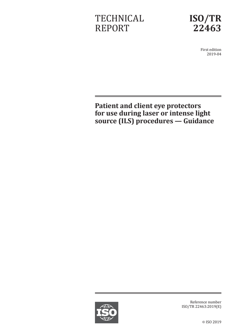 ISO/TR 22463:2019 - Patient and client eye protectors for use during laser or intense light source (ILS) procedures — Guidance
Released:4/17/2019