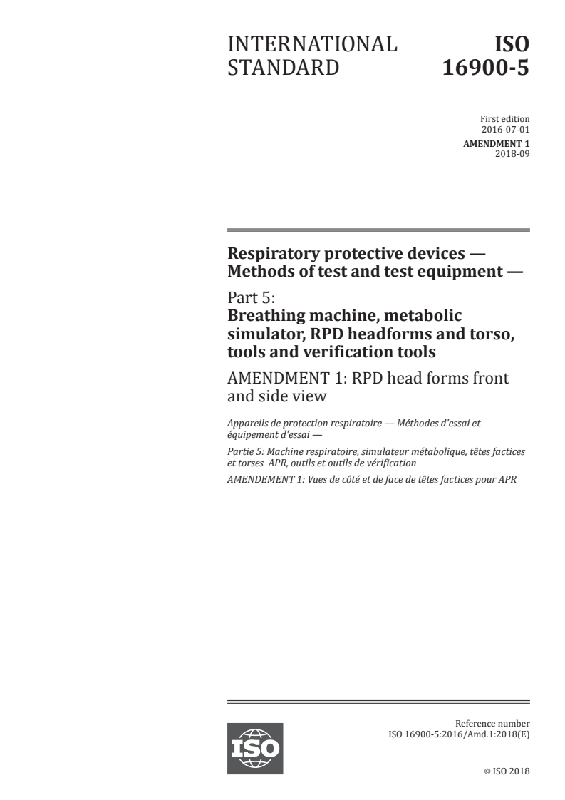 ISO 16900-5:2016/Amd 1:2018 - Respiratory protective devices — Methods of test and test equipment — Part 5: Breathing machine, metabolic simulator, RPD headforms and torso, tools and verification tools — Amendment 1: RPD head forms front and side view
Released:10/2/2018