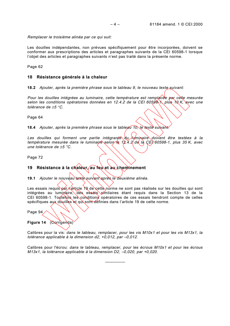 IEC 61184:1997/AMD1:2000 IEC 61184:1997/AMD1:2000 - Amendment 1 - Bayonet lampholders
Released:9/29/2000
Isbn:2831854768 - Page 4 preview