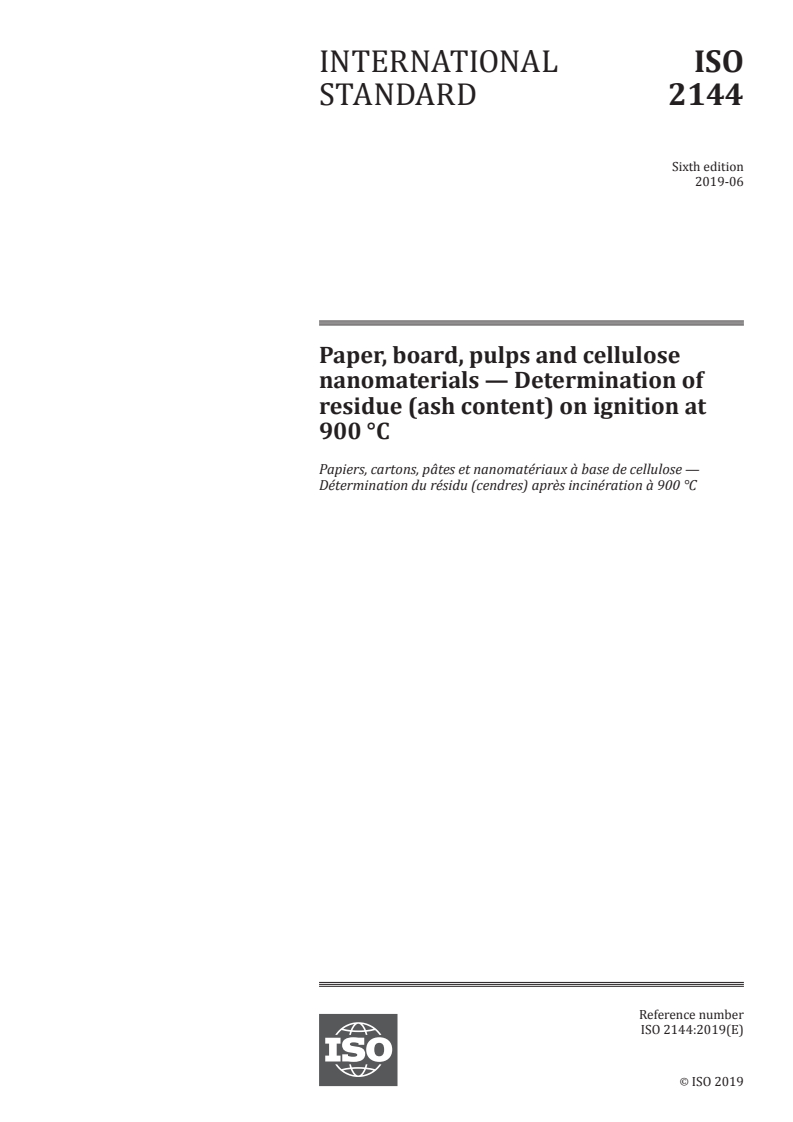 ISO 2144:2019 - Paper, board, pulps and cellulose nanomaterials — Determination of residue (ash content) on ignition at 900 °C
Released:6/27/2019