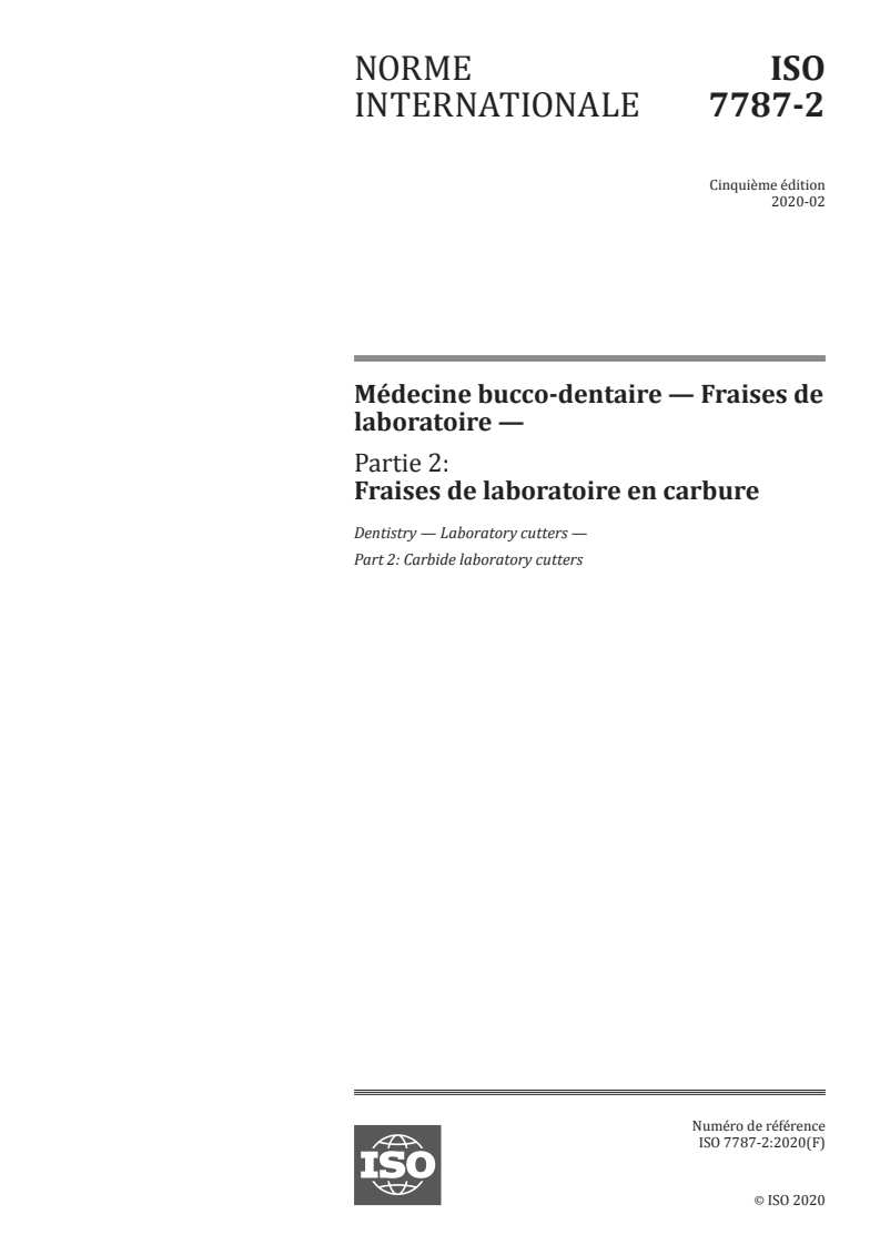 ISO 7787-2:2020 - Médecine bucco-dentaire — Fraises de laboratoire — Partie 2: Fraises de laboratoire en carbure
Released:3/2/2020