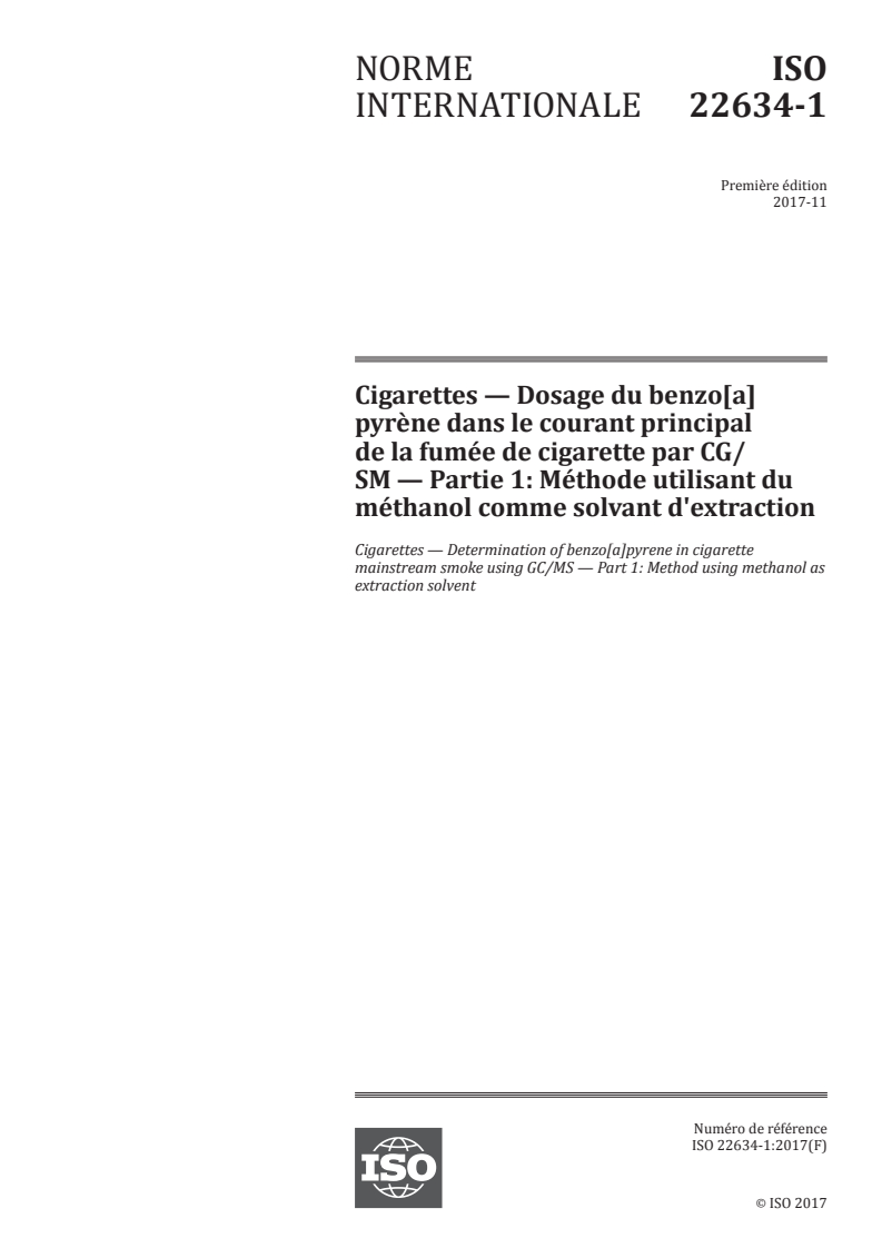 ISO 22634-1:2017 - Cigarettes — Dosage du benzo[a]pyrène dans le courant principal de la fumée de cigarette par CG/SM — Partie 1: Méthode utilisant du méthanol comme solvant d'extraction
Released:12/1/2017