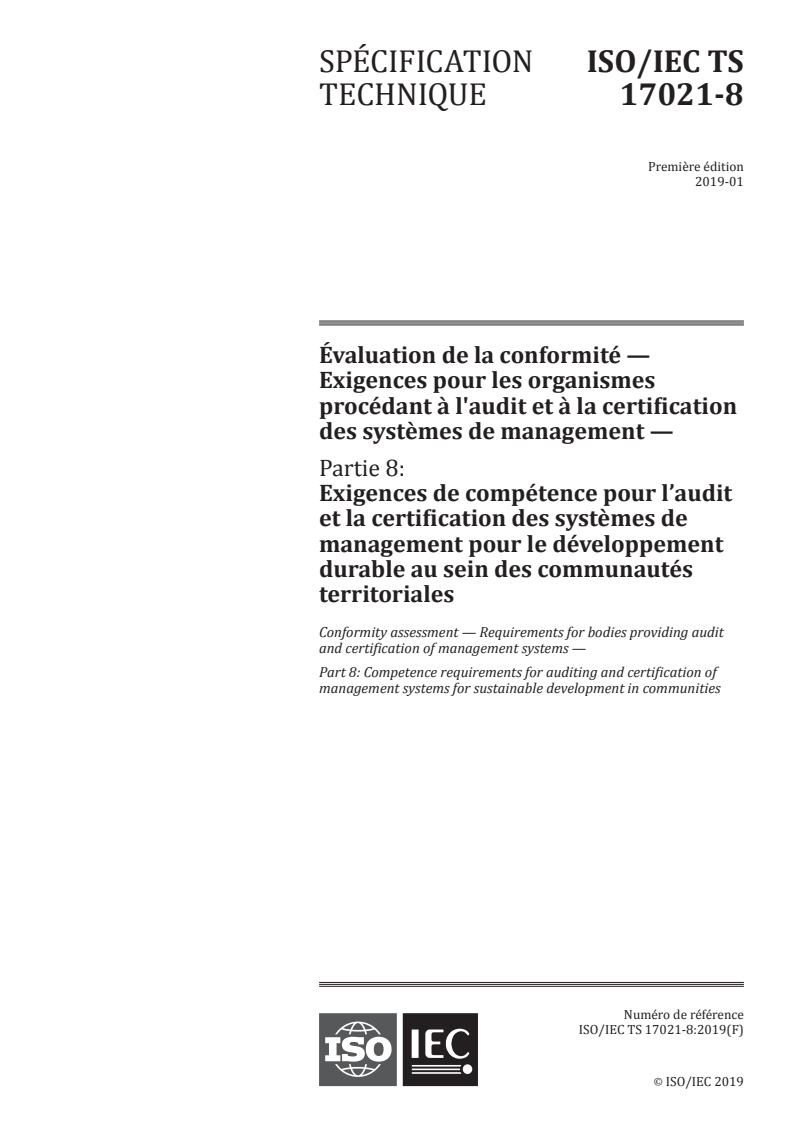 ISO/IEC TS 17021-8:2019 - Évaluation de la conformité — Exigences pour les organismes procédant à l'audit et à la certification des systèmes de management — Partie 8: Exigences de compétence pour l’audit et la certification des systèmes de management pour le développement durable au sein des communautés territoriales
Released:2/15/2019