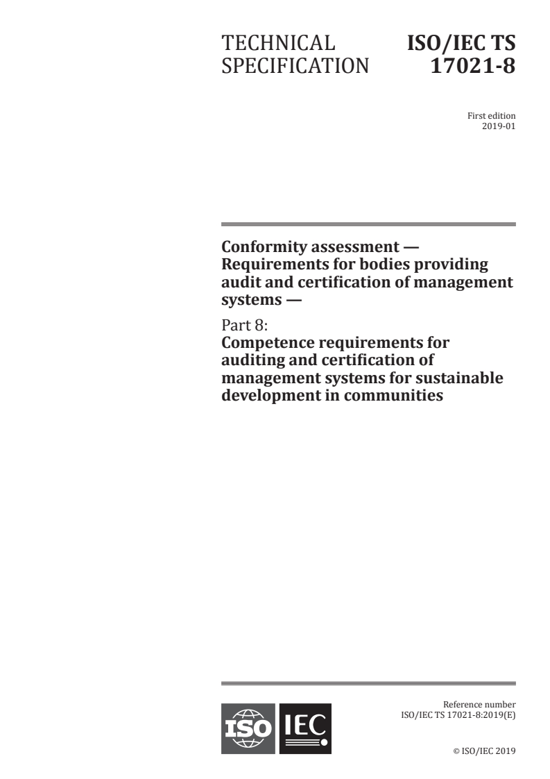 ISO/IEC TS 17021-8:2019 - Conformity assessment — Requirements for bodies providing audit and certification of management systems — Part 8: Competence requirements for auditing and certification of management systems for sustainable development in communities
Released:1/24/2019