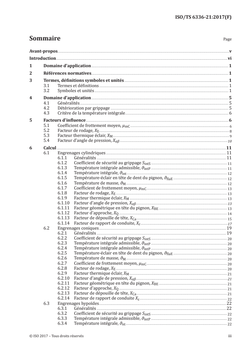 ISO/TS 6336-21:2017 ISO/TS 6336-21:2017 - Calcul de la capacité de charge des engrenages cylindriques à dentures droite et hélicoïdale — Partie 21: Calcul de la capacité de charge au grippage (applicable également aux engrenages conique et hypoïde) — Méthode de la température intégrale
Released:1/11/2018