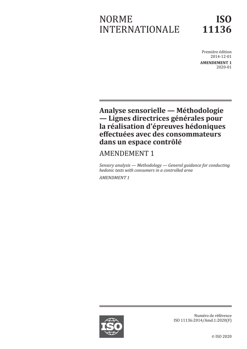 ISO 11136:2014/Amd 1:2020 - Analyse sensorielle — Méthodologie — Lignes directrices générales pour la réalisation d'épreuves hédoniques effectuées avec des consommateurs dans un espace contrôlé — Amendement 1
Released:1/27/2020