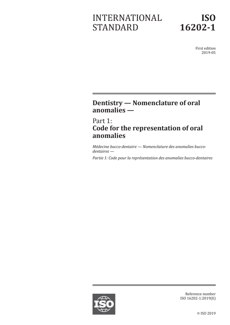 ISO 16202-1:2019 - Dentistry — Nomenclature of oral anomalies — Part 1: Code for the representation of oral anomalies
Released:5/28/2019