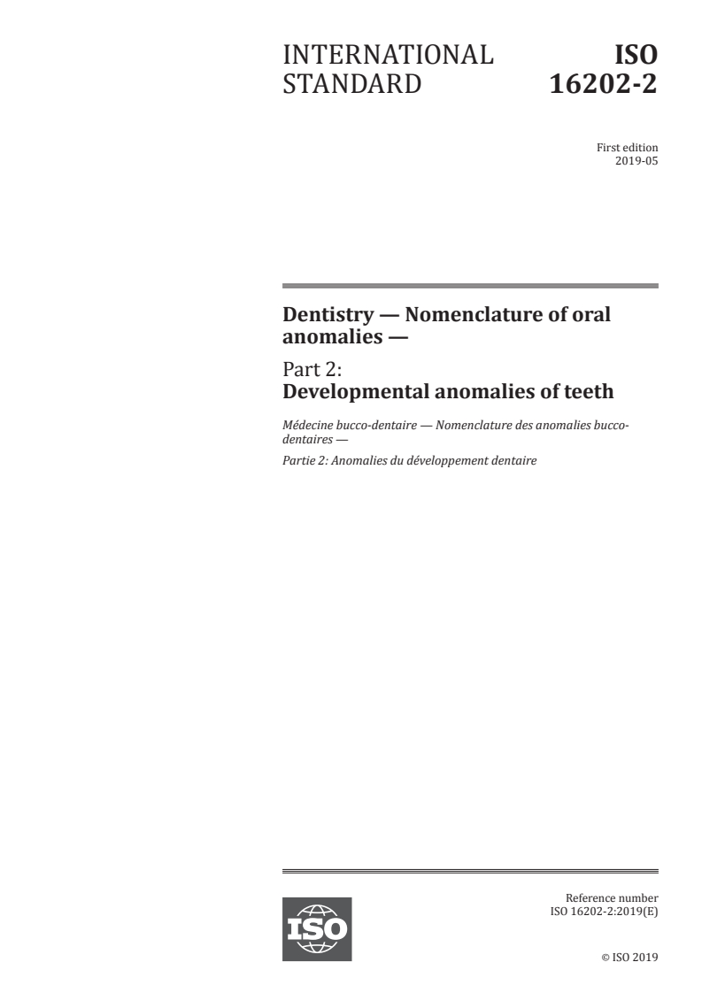 ISO 16202-2:2019 - Dentistry — Nomenclature of oral anomalies — Part 2: Developmental anomalies of teeth
Released:5/28/2019