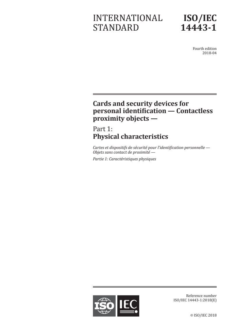 ISO/IEC 14443-1:2018 - Cards and security devices for personal identification — Contactless proximity objects — Part 1: Physical characteristics
Released:4/12/2018