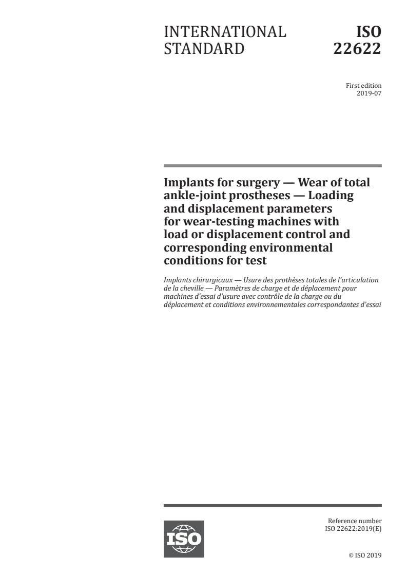 ISO 22622:2019 - Implants for surgery — Wear of total ankle-joint prostheses — Loading and displacement parameters for wear-testing machines with load or displacement control and corresponding environmental conditions for test
Released:7/26/2019