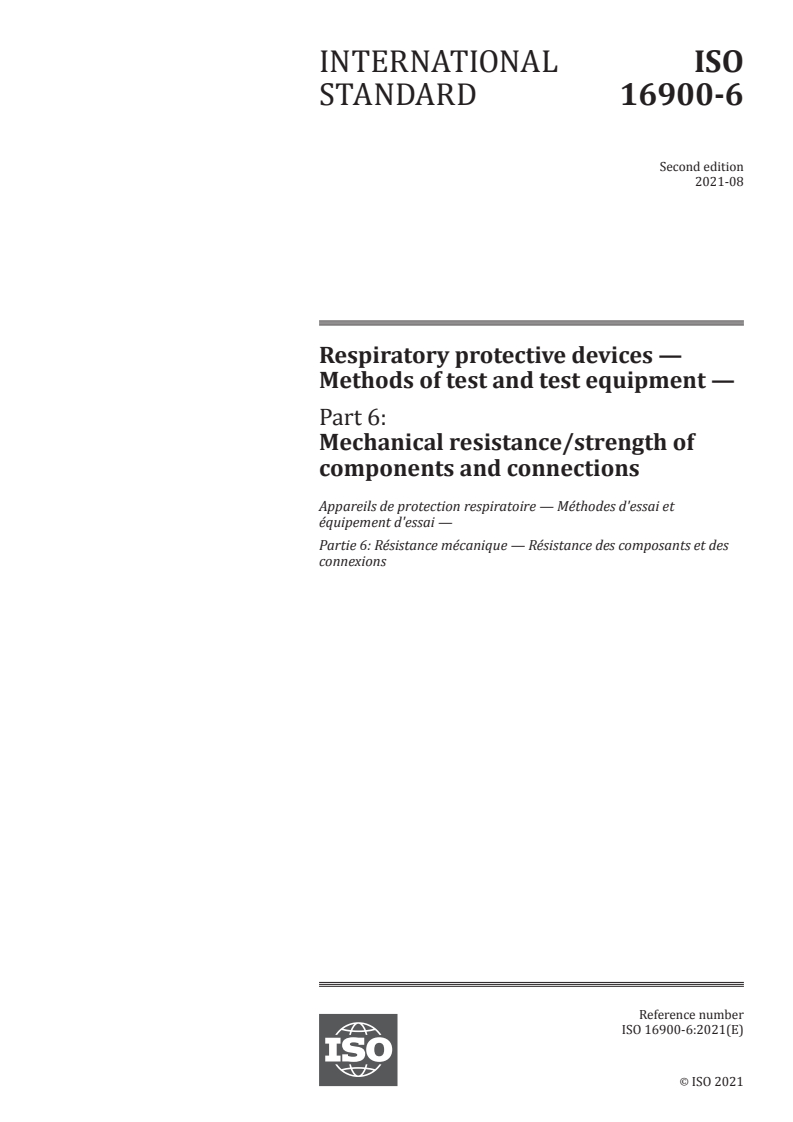 ISO 16900-6:2021 - Respiratory protective devices — Methods of test and test equipment — Part 6: Mechanical resistance/strength of components and connections
Released:8/19/2021