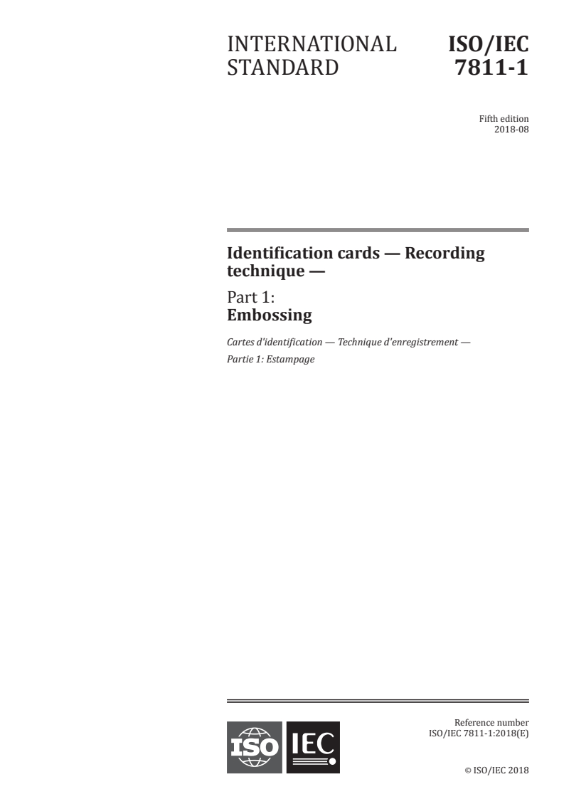 ISO/IEC 7811-1:2018 - Identification cards — Recording technique — Part 1: Embossing
Released:8/7/2018