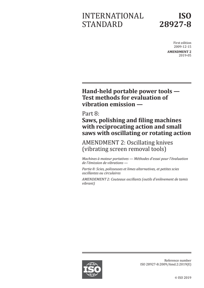 ISO 28927-8:2009/Amd 2:2019 - Hand-held portable power tools — Test methods for evaluation of vibration emission — Part 8: Saws, polishing and filing machines with reciprocating action and small saws with oscillating or rotating action — Amendment 2: Oscillating knives (vibrating screen removal tools)
Released:5/21/2019