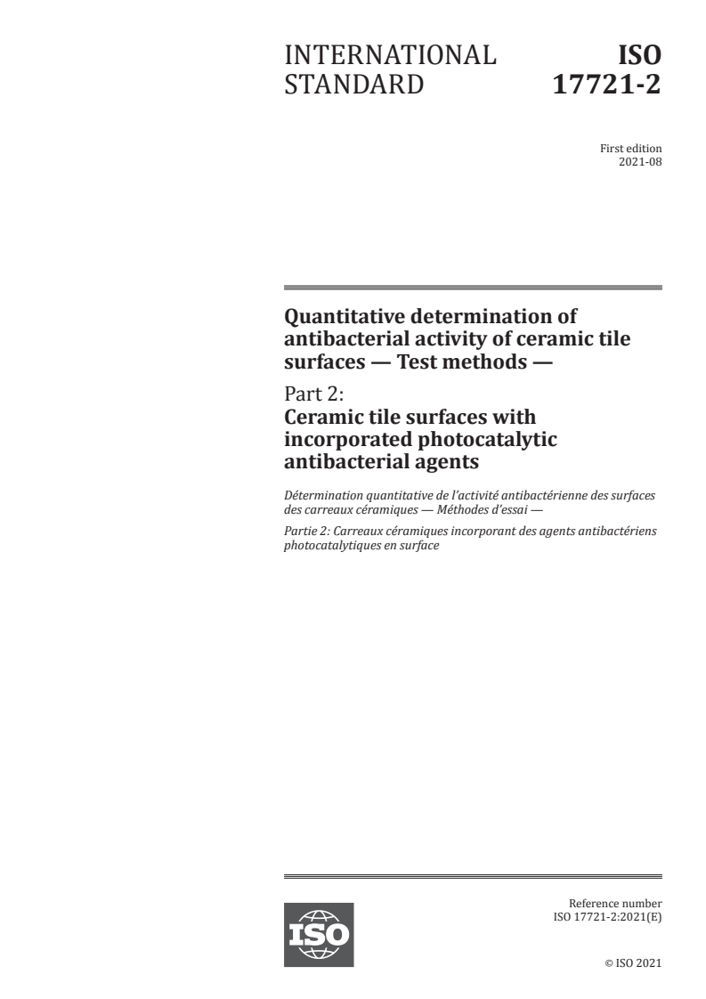ISO 17721-2:2021 - Quantitative determination of antibacterial activity of ceramic tile surfaces — Test methods — Part 2: Ceramic tile surfaces with incorporated photocatalytic antibacterial agents
Released:8/17/2021