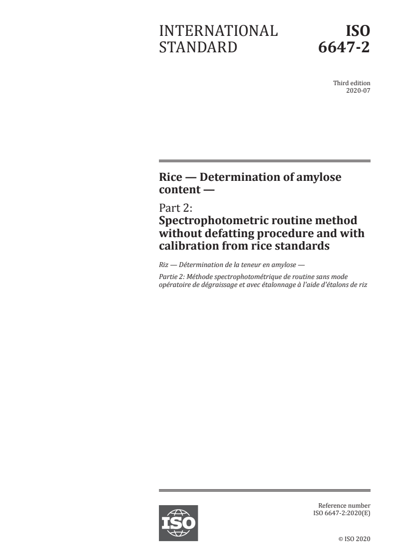 ISO 6647-2:2020 - Rice — Determination of amylose content — Part 2: Spectrophotometric routine method without defatting procedure and with calibration from rice standards
Released:7/14/2020