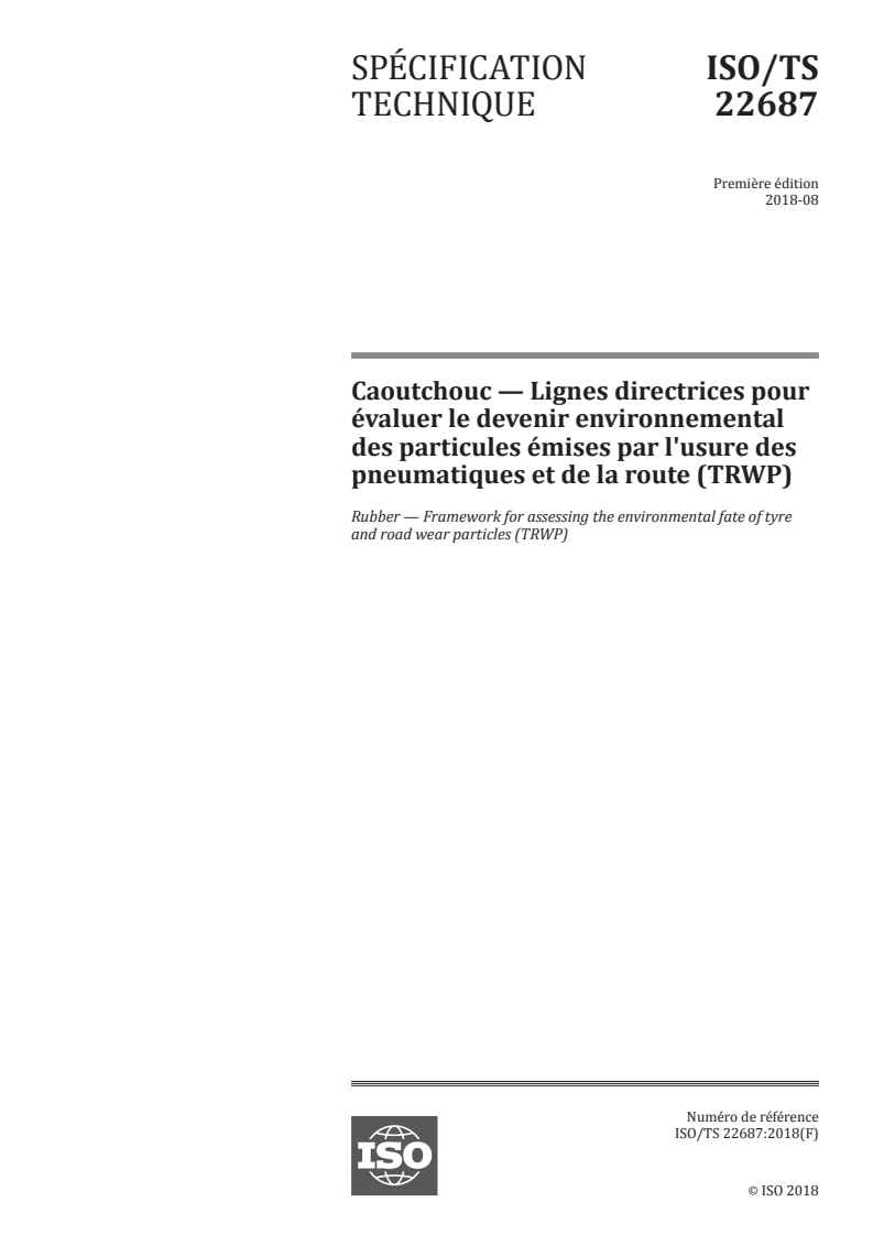 ISO/TS 22687:2018 - Caoutchouc — Lignes directrices pour évaluer le devenir environnemental des particules émises par l'usure des pneumatiques et de la route (TRWP)
Released:9/11/2018