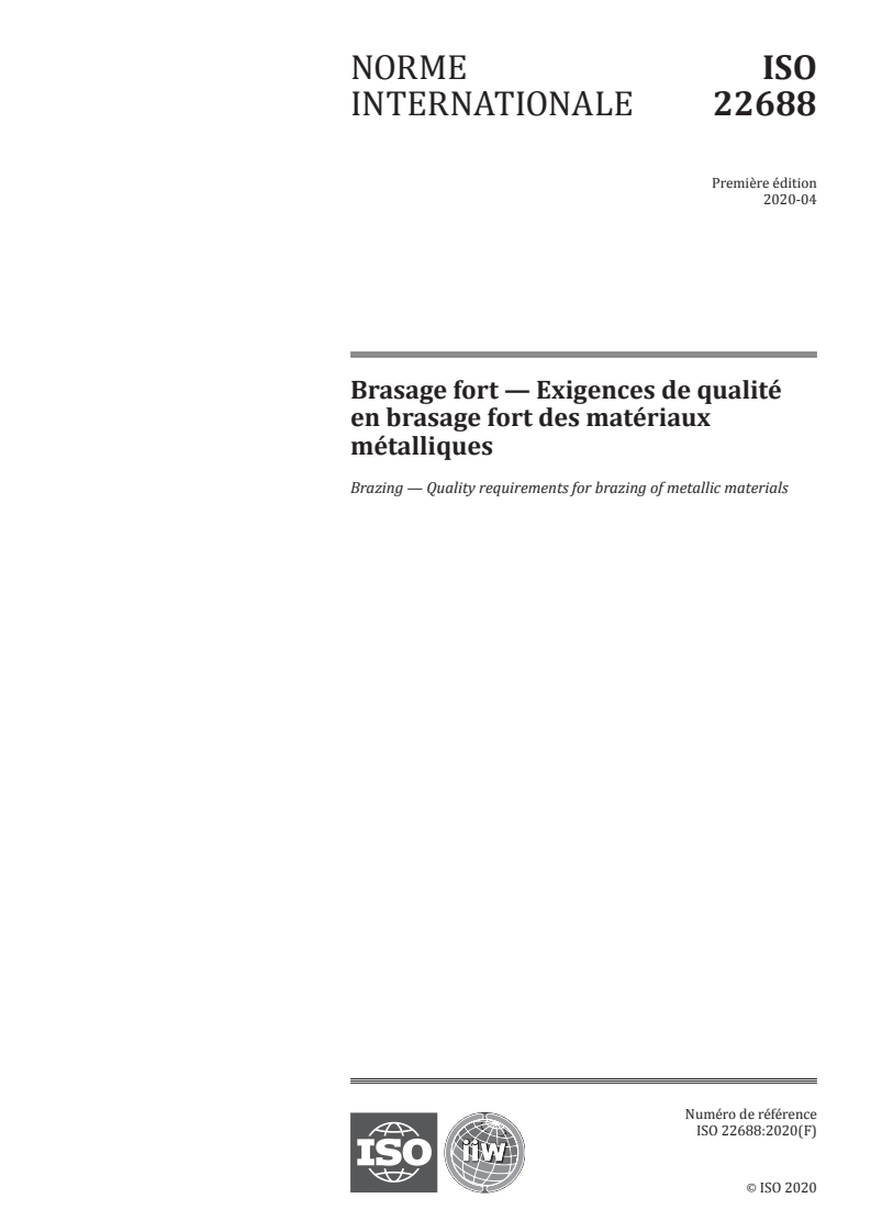 ISO 22688:2020 - Brasage fort — Exigences de qualité en brasage fort des matériaux métalliques
Released:4/15/2020