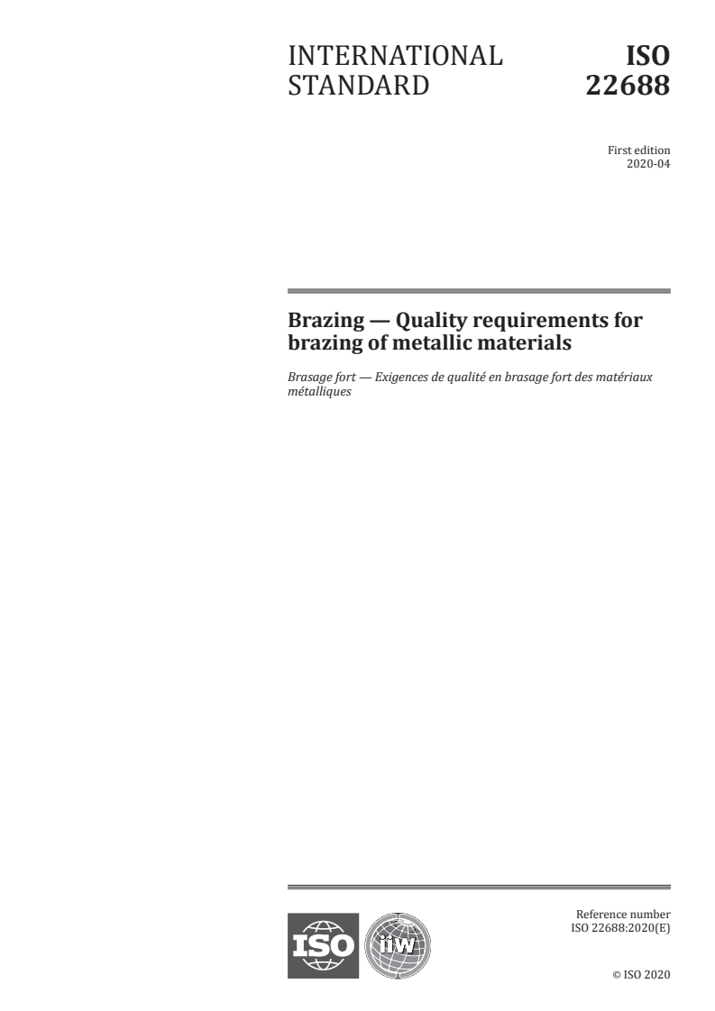 ISO 22688:2020 - Brazing — Quality requirements for brazing of metallic materials
Released:4/15/2020