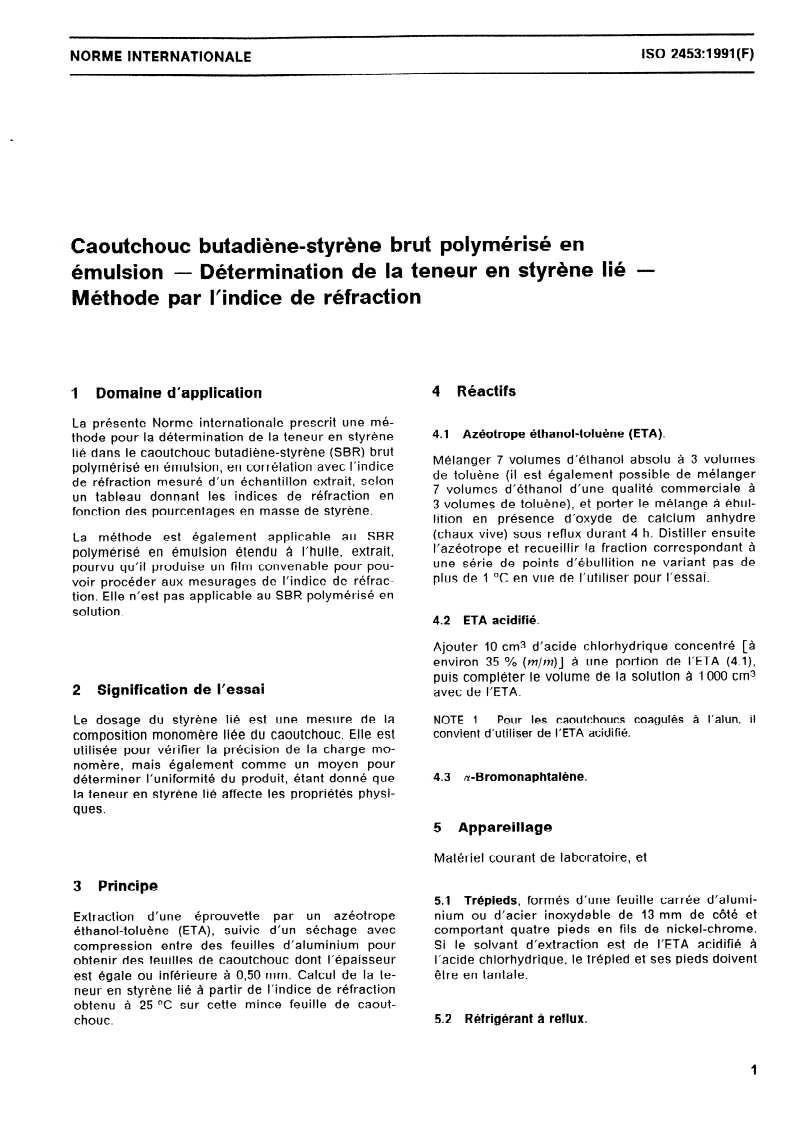 ISO 2453:1991 - Caoutchouc butadiène-styrène brut polymérisé en émulsion — Détermination de la teneur en styrène lié — Méthode par l'indice de réfraction
Released:6/27/1991
