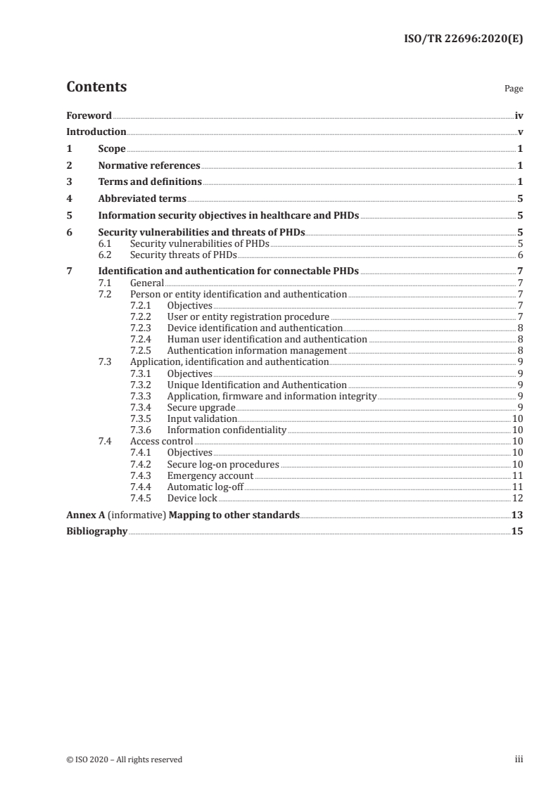 ISO/TR 22696:2020 - Health informatics — Guidance on the identification and authentication of connectable Personal Healthcare Devices (PHDs)
Released:5/15/2020