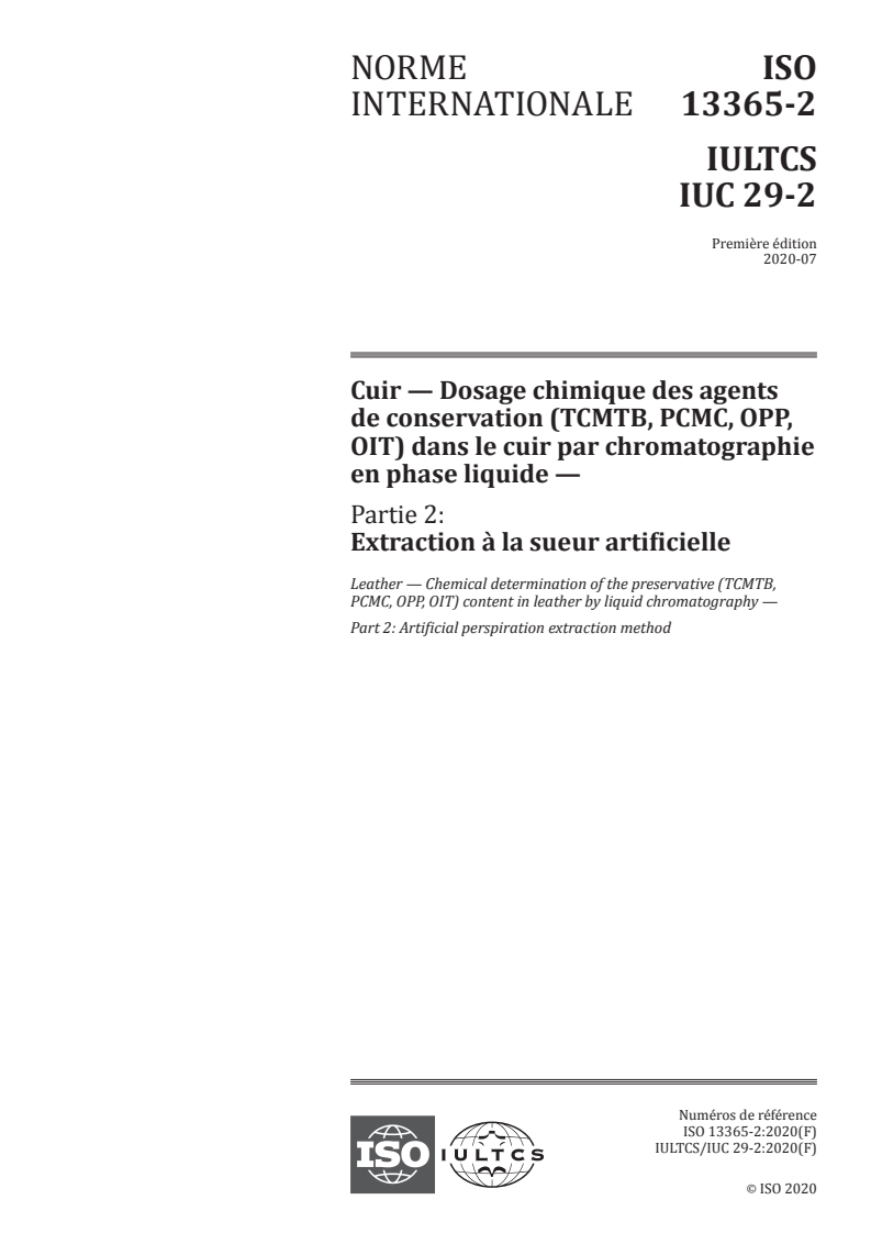 ISO 13365-2:2020 ISO 13365-2:2020 - Cuir — Dosage chimique des agents de conservation (TCMTB, PCMC, OPP, OIT) dans le cuir par chromatographie en phase liquide — Partie 2: Extraction à la sueur artificielle
Released:8/3/2020