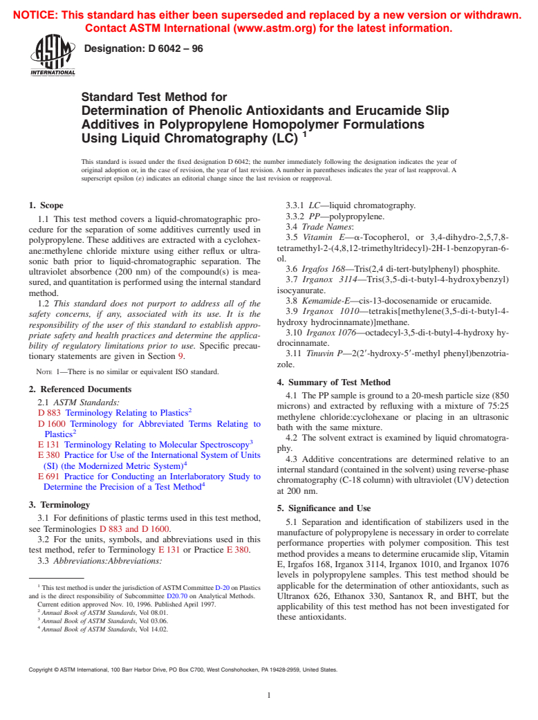 ASTM D6042-96 - Standard Test Method for Determination of Phenolic Antioxidants and Erucamide Slip Additives in Polypropylene Homopolymer Formulations Using Liquid Chromatography (LC)