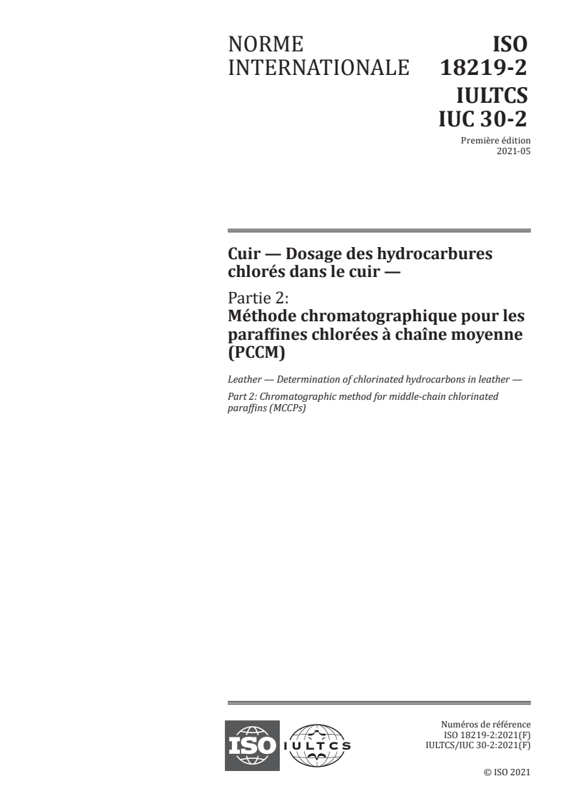ISO 18219-2:2021 - Cuir — Dosage des hydrocarbures chlorés dans le cuir — Partie 2: Méthode chromatographique pour les paraffines chlorées à chaîne moyenne (PCCM)
Released:10/8/2021