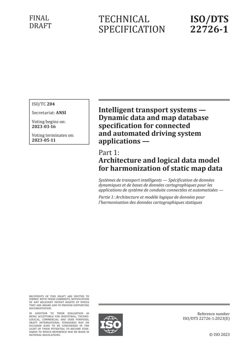 ISO/DTS 22726-1 - Intelligent transport systems — Dynamic data and map database specification for connected and automated driving system applications — Part 1: Architecture and logical data model for harmonization of static map data
Released:2. 03. 2023