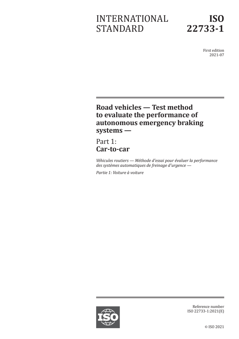 ISO 22733-1:2021 - Road vehicles — Test method to evaluate the performance of autonomous emergency braking systems — Part 1: Car-to-car
Released:7/23/2021